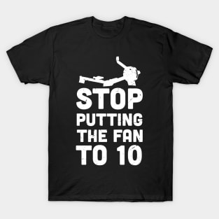 Stop putting the fan to 10 , ultimate torture machine, rowing athlete gifts, rowing training present T-Shirt